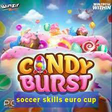 soccer skills euro cup